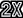 2X