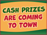 Cash Prizes are Coming to Town