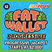 Fat Wallet Progressive InstaPlay ticket